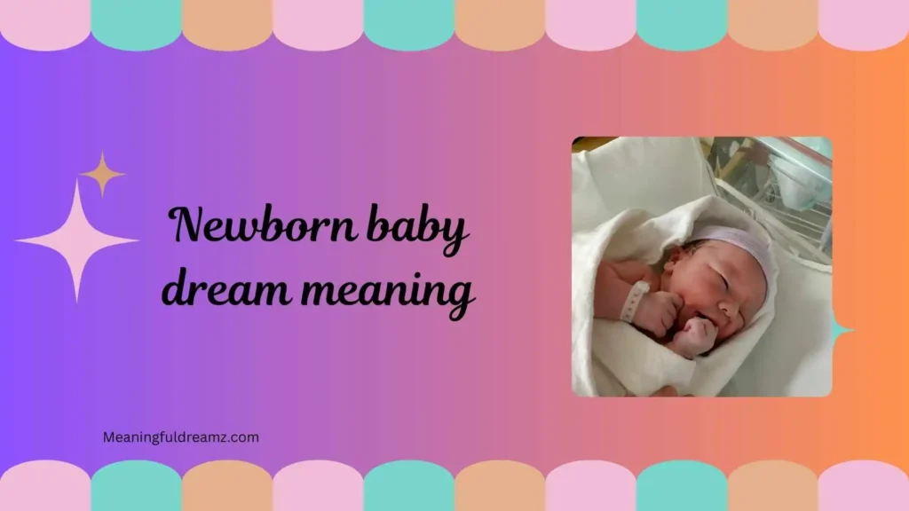 What Is Newborn Baby Dream Meaning?