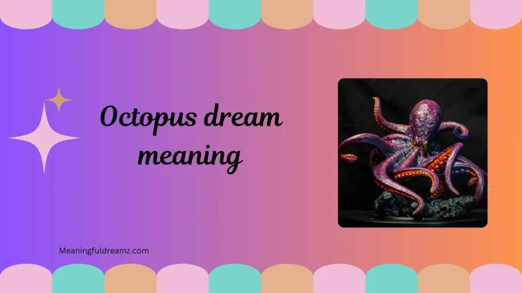What is Octopus Dream Meaning?