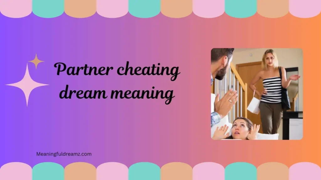 What Is Partner Cheating Dream Meaning?