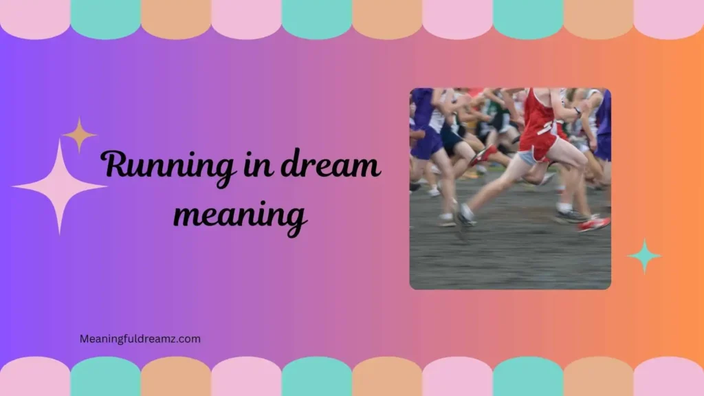What is Running in Dream Meaning?