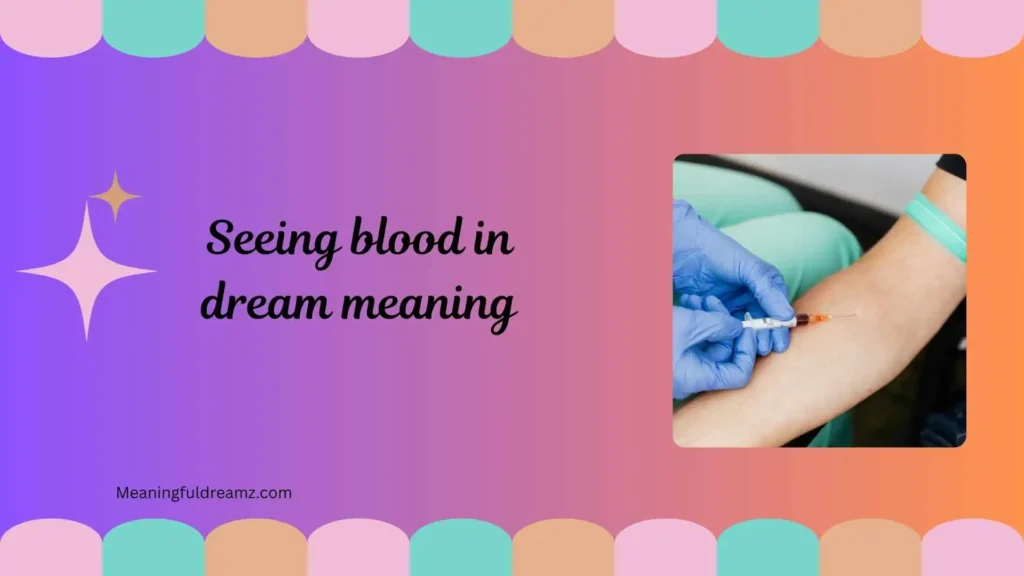 What is Seeing Blood in Dream Meaning?
