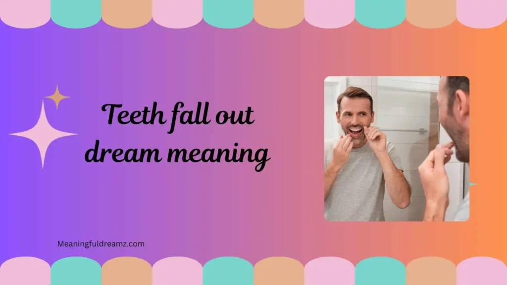 What is Teeth Fall Out Dream Meaning?
