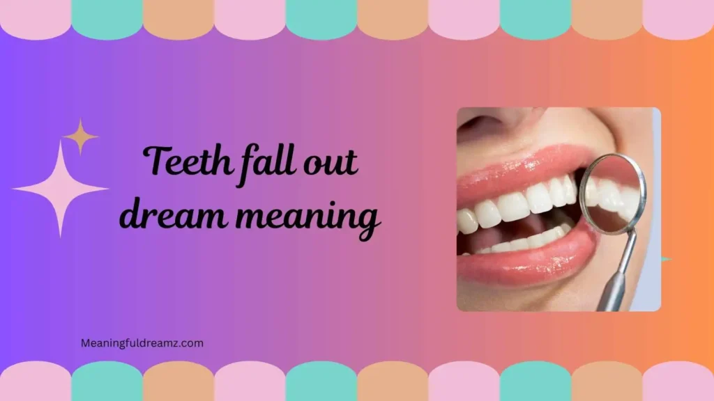 What is Teeth Fall Out Dream Meaning in Psychology?
