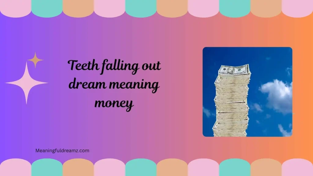 What is Teeth Falling Out Dream Meaning Money?