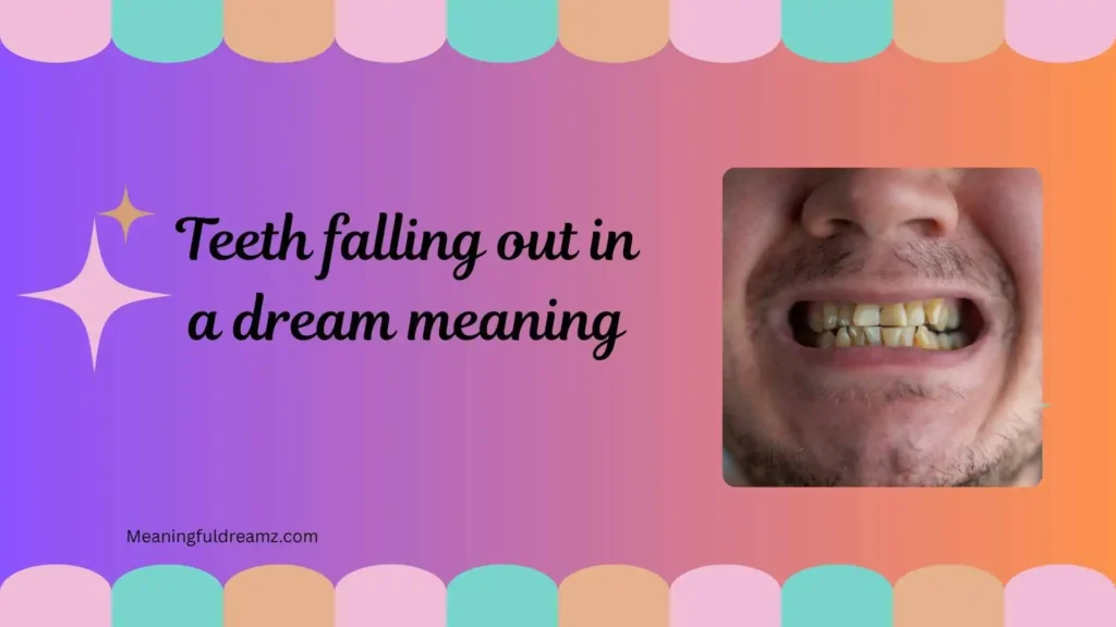 What is Teeth Falling Out in a Dream Meaning?