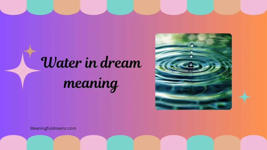 What is Water in Dream Meaning?