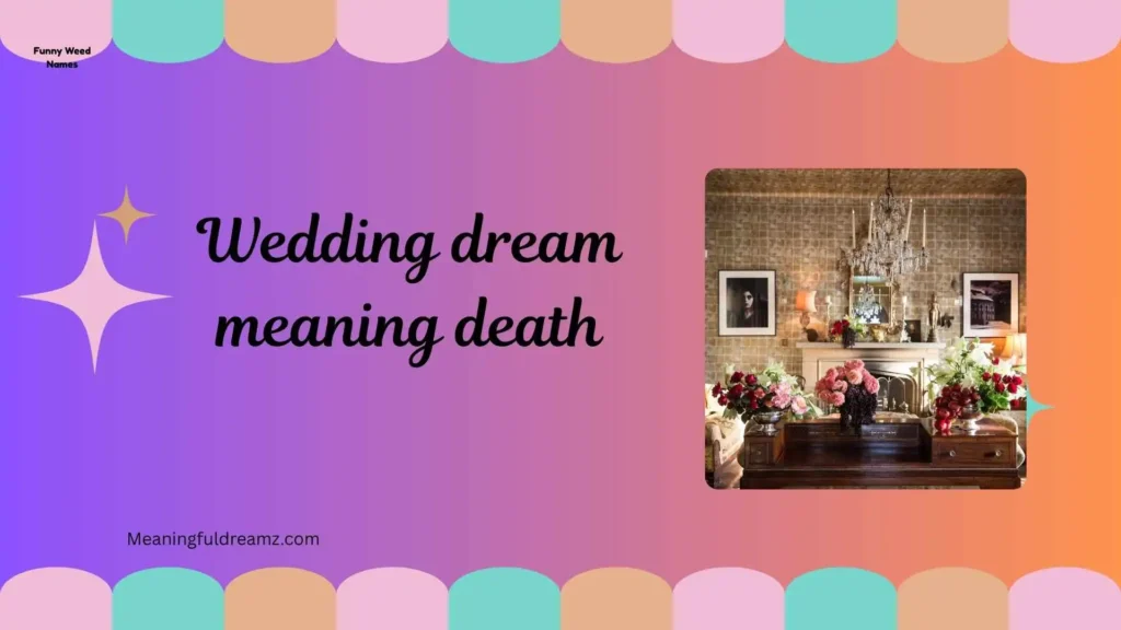 What is Wedding Dream Meaning Death?