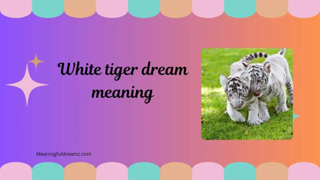 White Tiger Dream Meaning Islam
