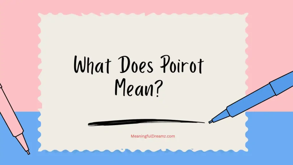 What Does Poirot Mean