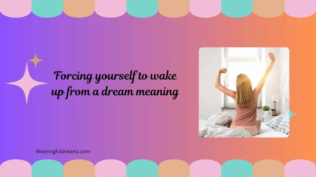 Common Examples, Features, and Benefits of Forcing Yourself to Wake Up From a Dream Meaning