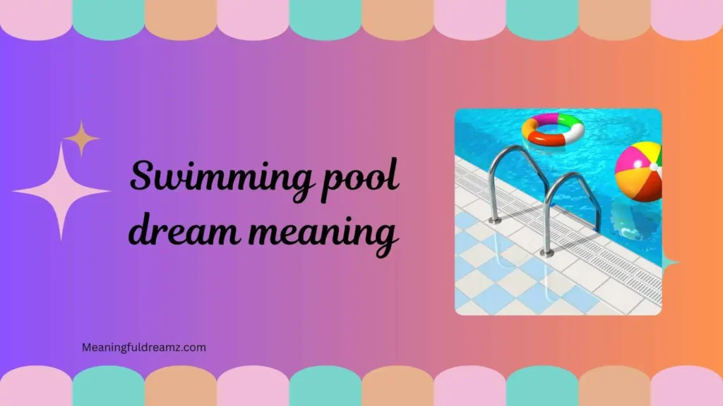 Common Examples / Features / Benefits of Swimming Pool Dream Meaning