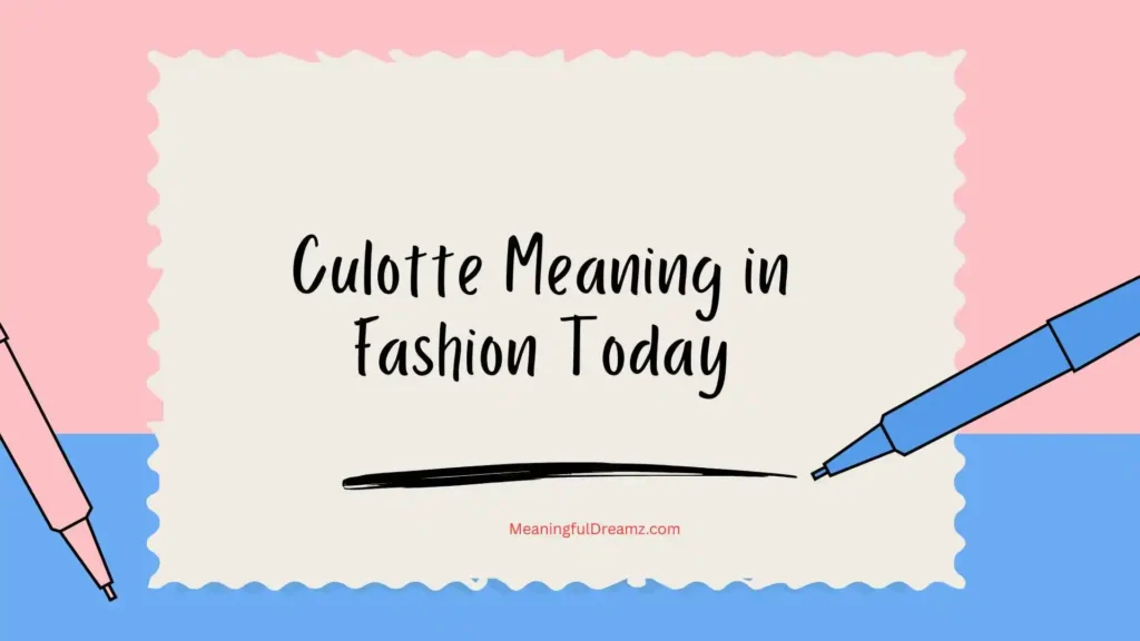 Culotte Meaning in Fashion Today