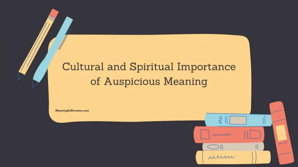 Cultural and Spiritual Importance of Auspicious Meaning