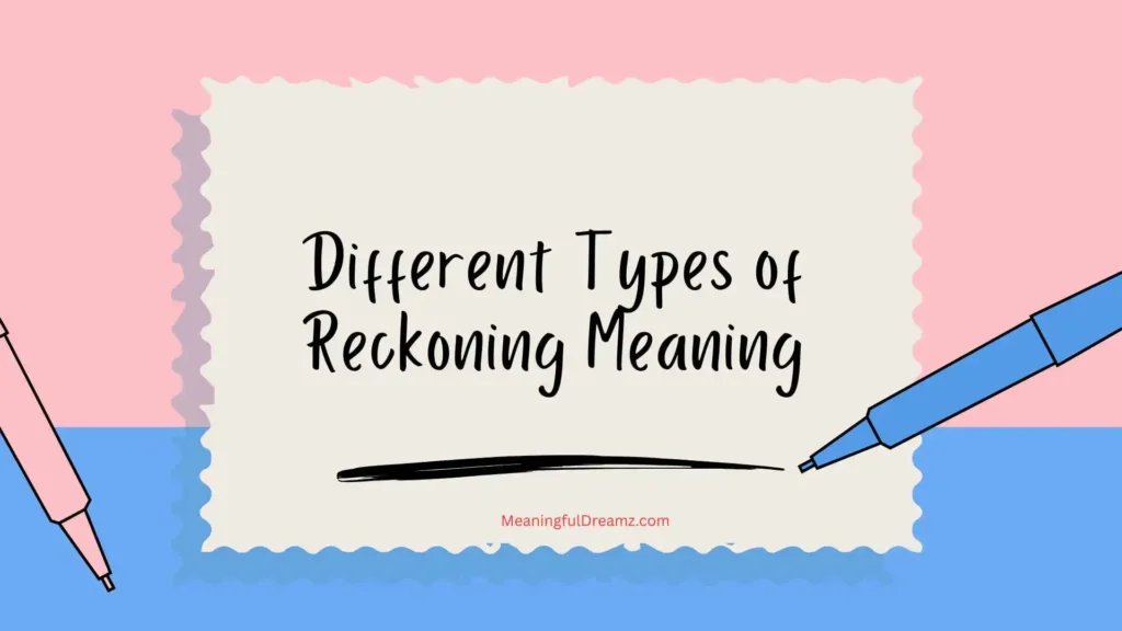 Different Types of Reckoning Meaning