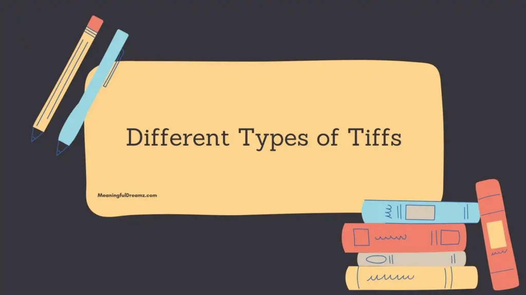 Different Types of Tiffs
