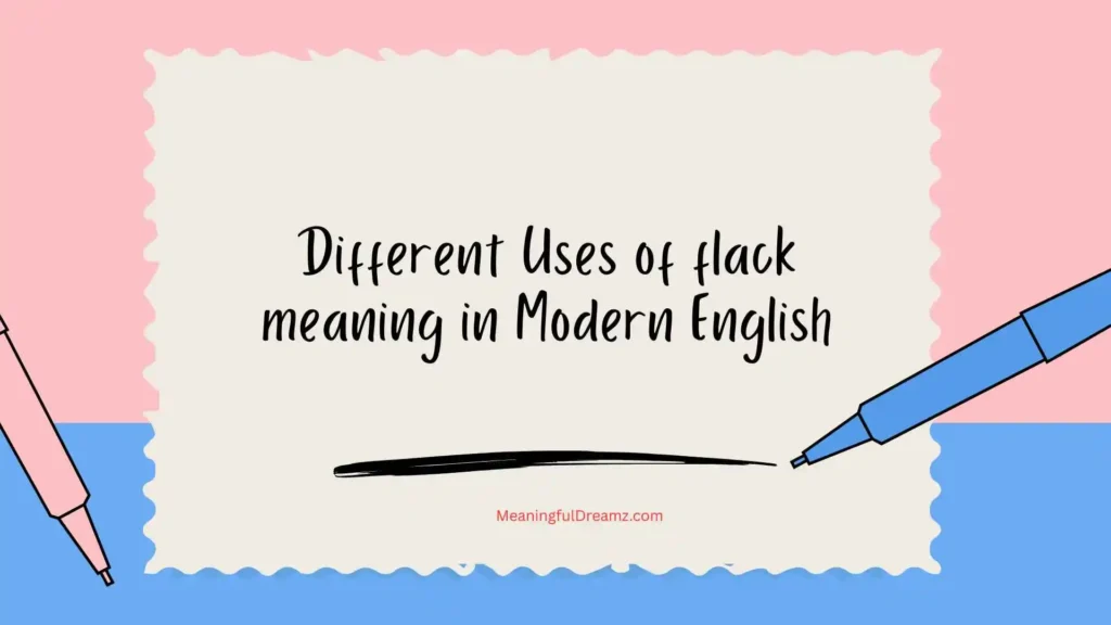 Different Uses of flack meaning in Modern English