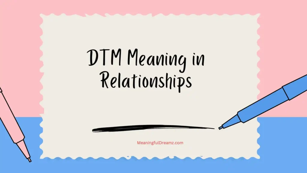 DTM Meaning in Relationships