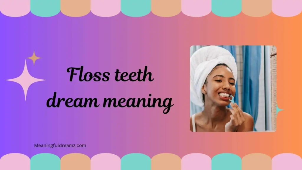 floss teeth dream meaning