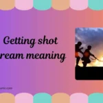 getting shot dream meaning