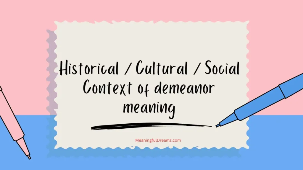 Historical / Cultural / Social Context of demeanor meaning