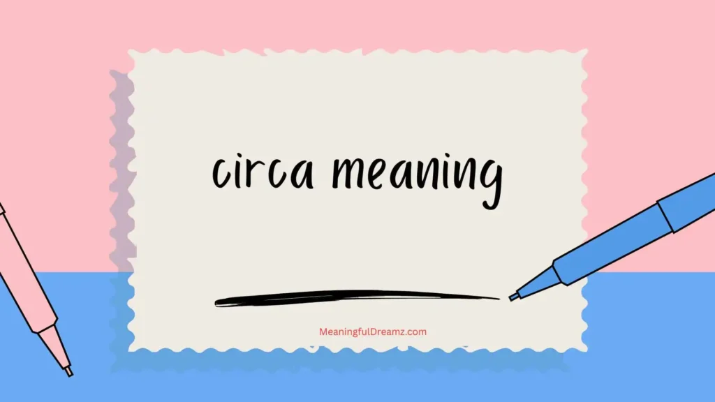 How Circa Is Used in Writing