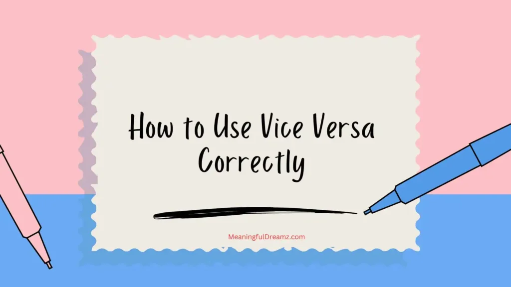 How to Use Vice Versa Correctly