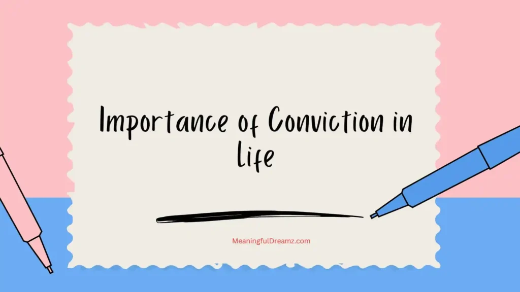 Importance of Conviction in Life
