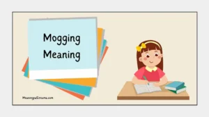 Mogging Meaning