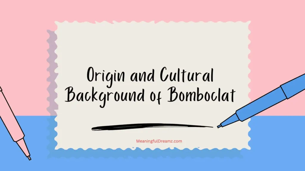 Origin and Cultural Background of Bomboclat