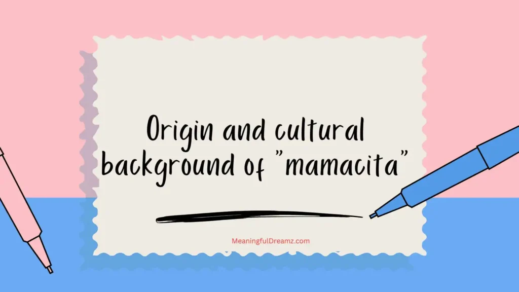 Origin and cultural background of mamacita