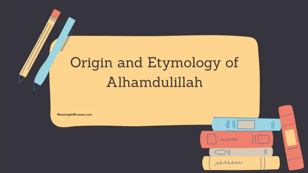 Origin and Etymology of Alhamdulillah