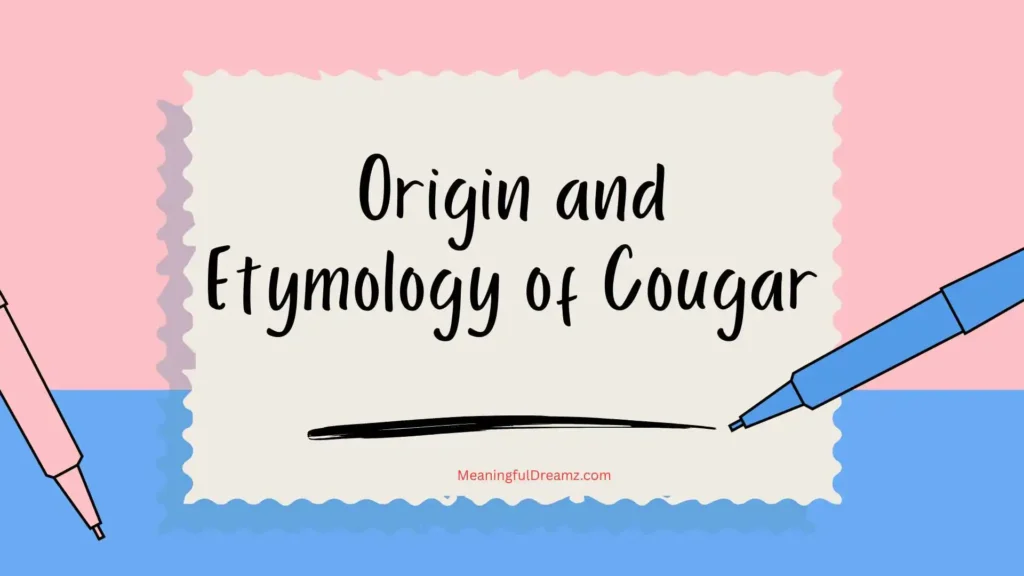 Origin and Etymology of Cougar
