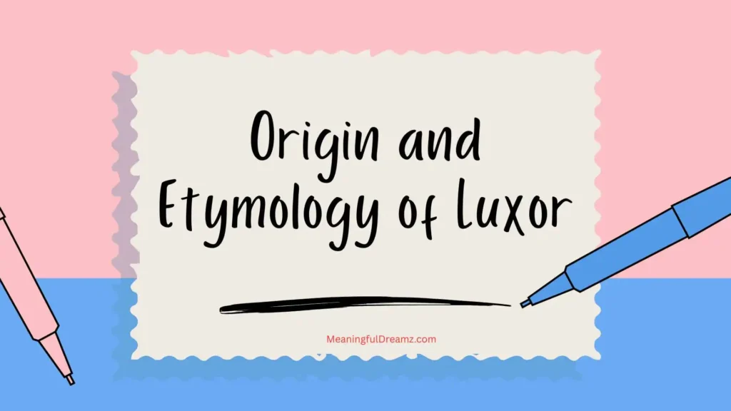 Origin and Etymology of Luxor