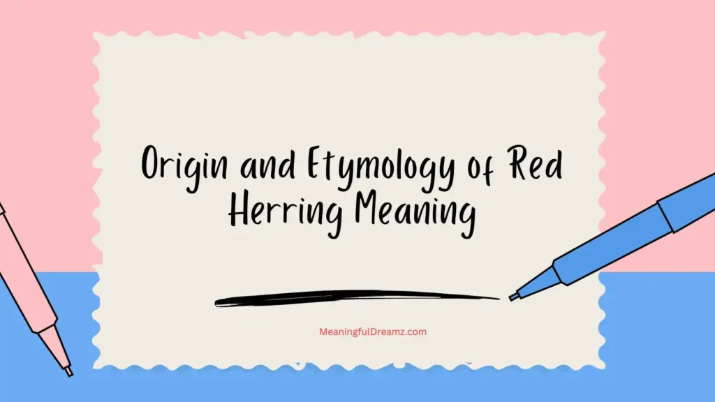 Origin and Etymology of Red Herring Meaning