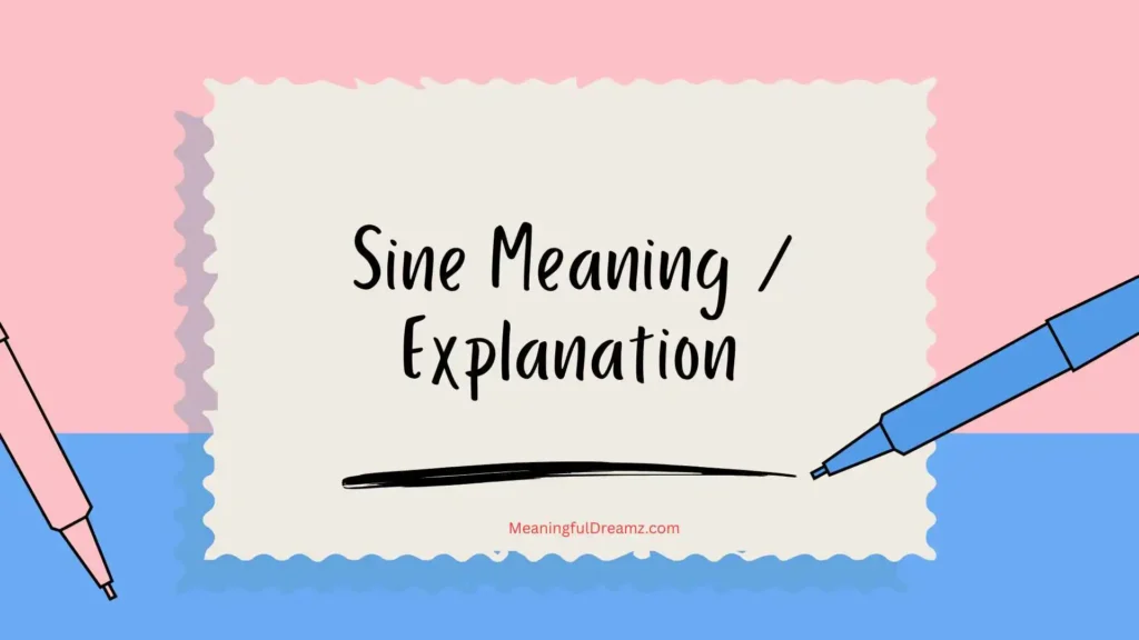 Origin and Etymology of Sine Meaning