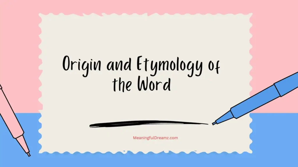Origin and Etymology of the Word