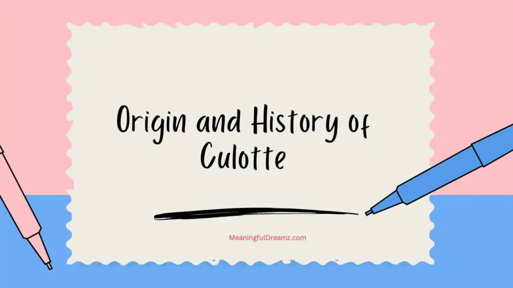Origin and History of Culotte