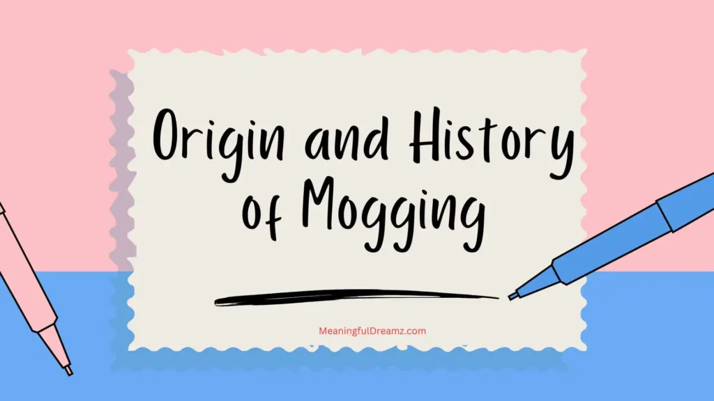Origin and History of Mogging