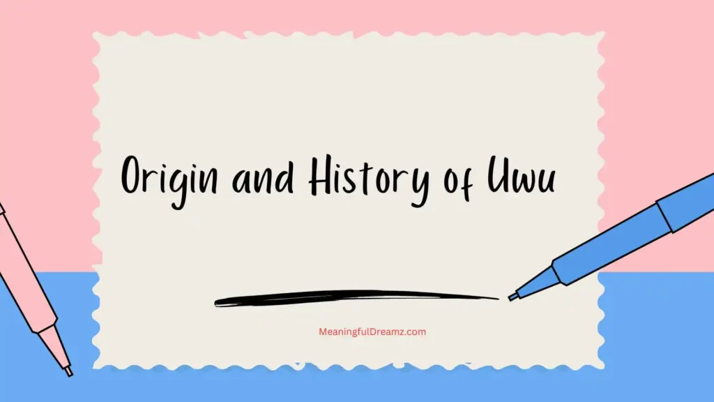 Origin and History of Uwu