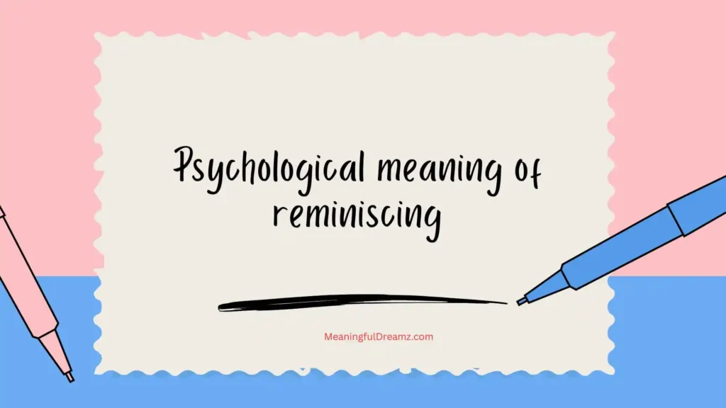 Psychological meaning of reminiscing