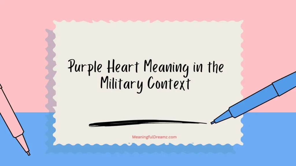 Purple Heart Meaning in the Military Context