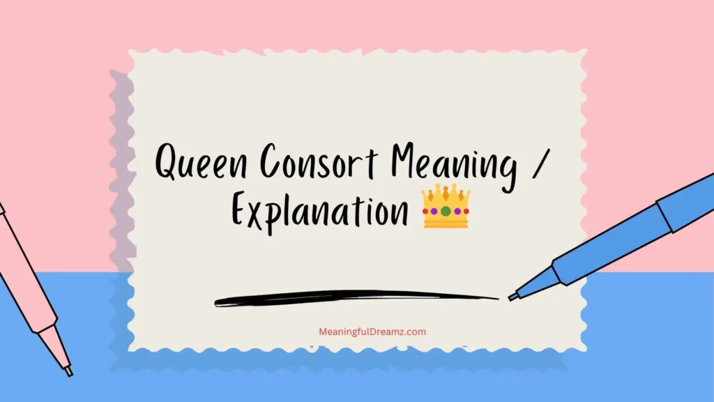 Queen Consort Meaning / Explanation 