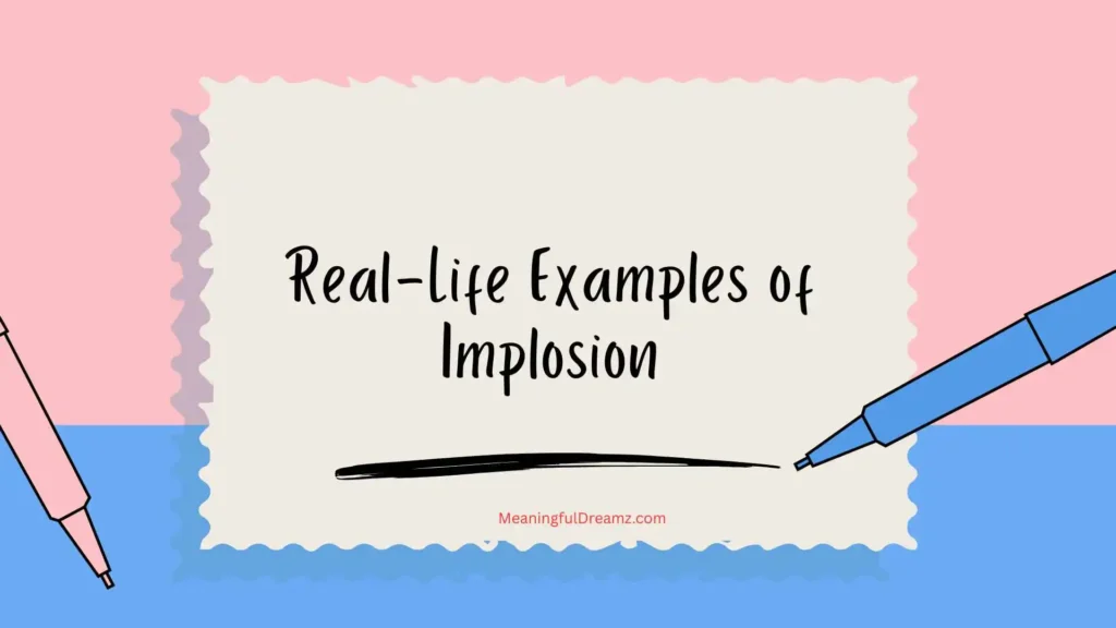 Real-Life Examples of Implosion