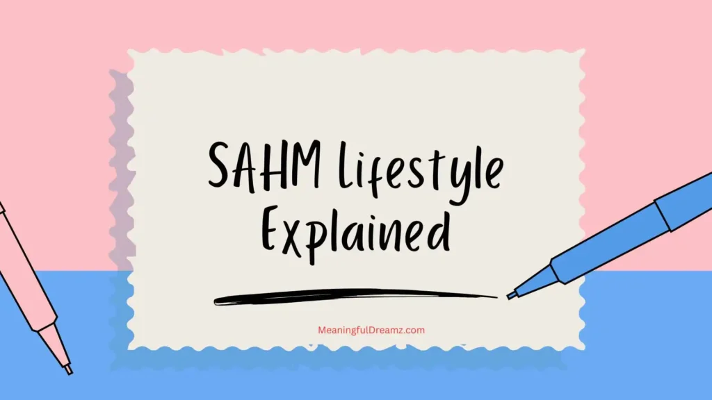 SAHM Lifestyle Explained