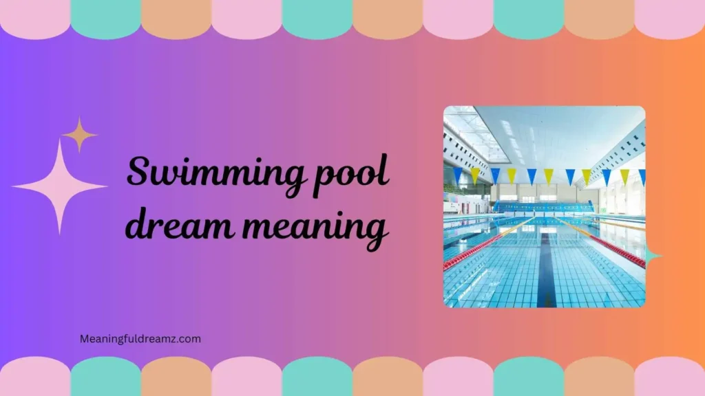 Types / Categories of Swimming Pool Dream Meaning