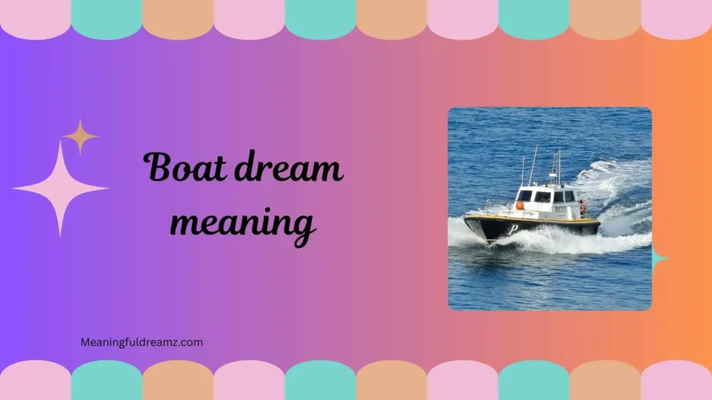 Types / Categories / Variations of Boat Dream Meaning