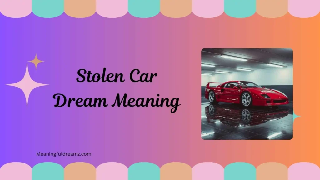 Types / Categories / Variations of Stolen Car Dream Meaning