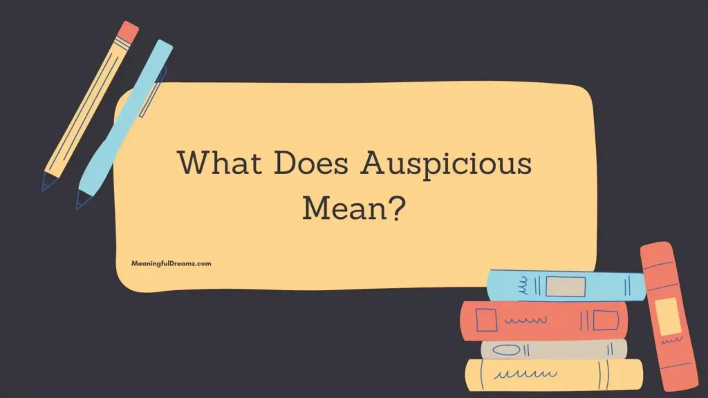 What Does Auspicious Mean