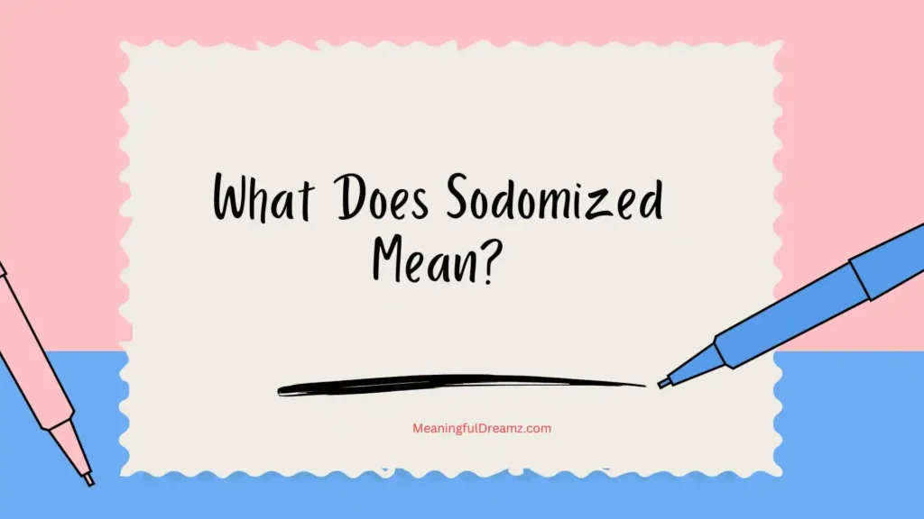 What Does Sodomized Mean
