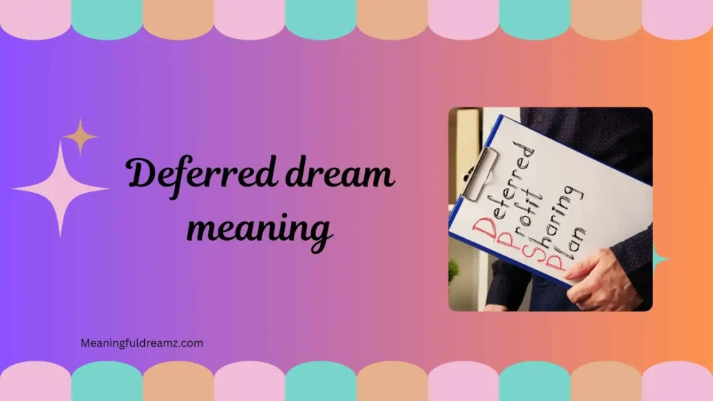 What is Deferred Dream Meaning?